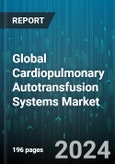 Global Cardiopulmonary Autotransfusion Systems Market by Product (Off-Pump Transfusion Device, On-Pump Transfusion Device), Application (Cardiac Surgery, Organ Transplant, Orthopedic Surgery), End User - Forecast 2024-2030- Product Image