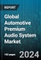 Global Automotive Premium Audio System Market by Components (Amplifier, Center Speakers, Midrange Speakers), Sound Management (Manual, Voice Recognition), Vehicle Type, Sales Channel - Forecast 2024-2030 - Product Thumbnail Image
