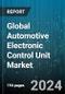 Global Automotive Electronic Control Unit Market (ECU) by Technology (Airbag Restraint System, Anti-lock Braking System, Body Control System), Application (Commercial Vehicle, Passenger Car) - Forecast 2024-2030 - Product Image