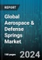 Global Aerospace & Defense Springs Market by Type (Coil Springs, Flat Spiral/Power Springs, Torsion, Torque Coil, & Clutch Springs), Material (Alloys, Bronze, Copper), Applications, End-User - Forecast 2024-2030 - Product Image