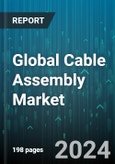 Global Cable Assembly Market by Type (Coaxial Cable Assemblies, Custom Cable Assemblies, Discrete Wire Assemblies), End-use (Aerospace & Defense, Automotive, Electronics & Electricals) - Forecast 2024-2030- Product Image