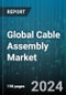 Global Cable Assembly Market by Type (Coaxial Cable Assemblies, Custom Cable Assemblies, Discrete Wire Assemblies), End-use (Aerospace & Defense, Automotive, Electronics & Electricals) - Forecast 2023-2030 - Product Image