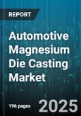 Automotive Magnesium Die Casting Market - Global Forecast to 2030- Product Image