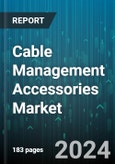 Cable Management Accessories Market by Type, Material, Installation, Distribution Channel, Application - Global Forecast 2025-2030- Product Image