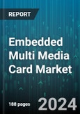 Embedded Multi Media Card Market by Storage Capacity, Application, End-User, Distribution Channel - Global Forecast 2025-2030- Product Image