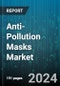 Anti-Pollution Masks Market by Mask Type, Filtration Efficiency, Material, End-User, Distribution Channel - Global Forecast 2025-2030 - Product Image