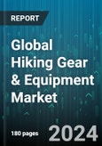 Global Hiking Gear & Equipment Market by Product (Backpacks, Climbing Gear, Cooking Equipment), Age Group (Adult Hiking Gear, Youth/Kids' Hiking Gear), Distribution Channel, End-User - Forecast 2024-2030- Product Image