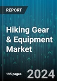 Hiking Gear & Equipment Market by Product, Age Group, Distribution Channel, End-User - Global Forecast 2025-2030- Product Image