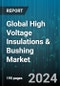 Global High Voltage Insulations & Bushing Market by Product (Electrical Bushing, High Voltage Insulators), Material (Fiberglass, Porcelain, Synthetic Polymers), Application, End-User - Forecast 2024-2030 - Product Image