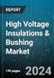 High Voltage Insulations & Bushing Market by Product, Material, Application, End-User - Global Forecast 2025-2030 - Product Image