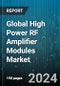 Global High Power RF Amplifier Modules Market by Type (Band Specific, Broadband), Technology (Bipolar Device Technologies, GaAsFET, GaN), Power Range, Frequency, Application, End-use - Forecast 2024-2030 - Product Thumbnail Image
