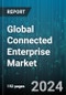 Global Connected Enterprise Market by Component (Services, Solutions), Functionality (Asset Performance Management, Customer Experience Management, Enterprise Infrastructure Management), End-user - Forecast 2024-2030 - Product Image