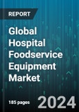 Global Hospital Foodservice Equipment Market by Type (Food Holding and Serving, Food Preparation Equipment, Primary Cooking Equipment), Distribution Channels (Offline, Online), Application - Forecast 2024-2030- Product Image