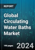 Global Circulating Water Baths Market by Type (Closed Bath Circulators, Combination Circulators, Heated Circulators), Application (Chemical Industry, Education & Research, Food Processing) - Forecast 2024-2030- Product Image