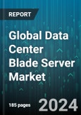 Global Data Center Blade Server Market by Data Center Type (Tier 1, Tier 2, Tier 3), Services (Consulting Services, Installation & Support Services, Professional Services), End-User, Vertical - Forecast 2024-2030- Product Image