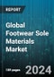 Global Footwear Sole Materials Market by Product (Athletic, Non-Athletic), Soling Material (Bio-Materials, Ethylene-Vinyl Acetate (EVA), Leather), Component, Distribution Channels, End-Users - Forecast 2024-2030 - Product Image