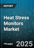 Heat Stress Monitors Market by Product Type, End User, Distribution Channel, Application, Technology - Global Forecast to 2030- Product Image