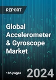 Global Accelerometer & Gyroscope Market by Type (Accelerometer, Gyroscope), Dimension (1-Axis, 2-Axis, 3-Axis), Application - Forecast 2024-2030- Product Image