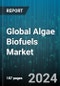 Global Algae Biofuels Market by Algae Type (Macroalgae, Microalgae), Harvesting & Extraction Methods (Open Ponds, Photobioreactors), Applications - Forecast 2024-2030 - Product Image
