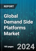 Global Demand Side Platforms Market by Type (Full-service DSPs, Self-serve DSPs), Channel (Display, Mobile, Native), Application - Forecast 2024-2030- Product Image