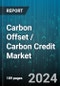 Carbon Offset / Carbon Credit Market by Type, End Use - Global Forecast 2025-2030 - Product Thumbnail Image