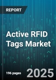 Active RFID Tags Market by Product, Frequency Band, Component, Power Source, Application, End-User, Sales Channel - Global Forecast 2025-2030- Product Image