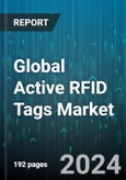 Global Active RFID Tags Market by Components (Antenna, Reader/ Interrogator, Tag), Frequencies (2.45 GHz, 433 MHz), End-user - Forecast 2024-2030- Product Image