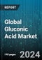 Global Gluconic Acid Market by Application (Agriculture, Chemicals, Food & Beverage) - Forecast 2024-2030 - Product Image