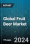 Global Fruit Beer Market by Fruit (Apricot, Cherry, Peach), Type (Blonde Ales, Cream Ales, IPAs), Distribution Channel - Forecast 2024-2030 - Product Image