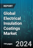 Global Electrical Insulation Coatings Market by Material (Ceramic, Epoxy, Oxy Ceramics), Form (Liquid, Powder), End-use - Forecast 2024-2030- Product Image
