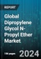 Global Dipropylene Glycol N-Propyl Ether Market by Application (Chemical Intermediate, Coating, Detergent) - Forecast 2024-2030 - Product Image