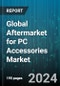 Global Aftermarket for PC Accessories Market by Type (Electronic, Non-electronic), Distribution Channel (e-Commerce, Offline), End-Use - Forecast 2024-2030 - Product Image