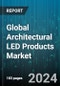 Global Architectural LED Products Market by Product Type (Conventional, Solar), Application (Backlight, Cove Lighting, In Ground), End-use - Forecast 2024-2030 - Product Thumbnail Image