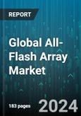 Global All-Flash Array Market by Storage Architecture (Block, File, Object), Flash Media (Custom Flash Modules (CFM), Hard Disk Drive), End-User - Forecast 2024-2030- Product Image