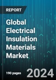 Global Electrical Insulation Materials Market by Product (Ceramics, Epoxy Resins, Thermoplastic), State (Liquid, Solid), Temperature, Application - Forecast 2024-2030- Product Image