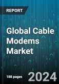 Global Cable Modems Market by Modem Type (External Modem, Internal Modem), Connectivity Type (Wired, Wireless), Distribution Channel, Application - Forecast 2024-2030- Product Image