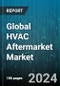 Global HVAC Aftermarket Market by Type (Air Conditioning, Heating, Ventilation), Product (Applied Equipment, Chillers, Ductless Systems), End-user - Forecast 2024-2030 - Product Image