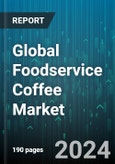 Global Foodservice Coffee Market by Type (Dine-in-Coffees, Takeaway/Delivery), End User (Bakery Shops & Restaurants, Coffeehouse & Beverage Shops) - Forecast 2024-2030- Product Image
