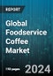 Global Foodservice Coffee Market by Type (Dine-in-Coffees, Takeaway/Delivery), End User (Bakery Shops & Restaurants, Coffeehouse & Beverage Shops) - Forecast 2024-2030 - Product Thumbnail Image