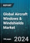 Global Aircraft Windows & Windshields Market by Type (Cabin Window, Cockpit Windshields), Material (Acrylic, Glass, Polycarbonate), End-use - Forecast 2023-2030 - Product Image