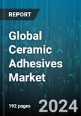 Global Ceramic Adhesives Market by Type (Acrylic, Cement, Cyanoacrylate), Alloys (Aluminum Oxide, Boron Carbide, Silicon Nitride), Application - Forecast 2024-2030- Product Image