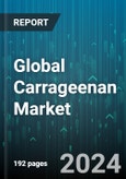 Global Carrageenan Market by Type (Iota, Kappa, Lambda), Processing Technology (Alcohol Precipitation, Gel Press, Semi-refined), Application - Forecast 2024-2030- Product Image