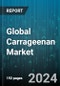 Global Carrageenan Market by Type (Iota, Kappa, Lambda), Processing Technology (Alcohol Precipitation, Gel Press, Semi-refined), Application - Forecast 2024-2030 - Product Image