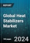 Global Heat Stabilizers Market by Form (Liquid, Solid), Type (Lead Based Stabilizer, Metal Soap Stabilizer, Organotin Stabilizer), Application - Forecast 2024-2030 - Product Image