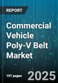 Commercial Vehicle Poly-V Belt Market by Vehicle Type, Sales Channel, Material Type, End-User Industry - Global Forecast to 2030- Product Image