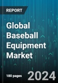 Global Baseball Equipment Market by Product (Bags, Ball, Bat), Material (Aluminum, Leather, Polymer), Distribution Channel, End-User - Forecast 2024-2030- Product Image