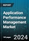 Application Performance Management Market by Platform, Access, Deployment, End-User - Global Forecast 2025-2030 - Product Image