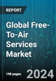 Global Free-To-Air Services Market by Device (Cable Television, Mobile TV, Radio), Broadcaster Type (Commercial, Public), Application - Forecast 2024-2030- Product Image