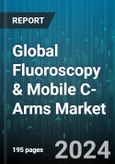 Global Fluoroscopy & Mobile C-Arms Market by Type (Fixed C-arms, Mobile C-arms), Application (Cardiology, Gastroenterology, Neurology) - Forecast 2024-2030- Product Image