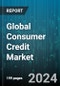 Global Consumer Credit Market by Product (Auto Loans, Credit Cards, Mortgages), Repayment Type (Installment Credit, Revolving Credit), Provider - Forecast 2024-2030 - Product Thumbnail Image
